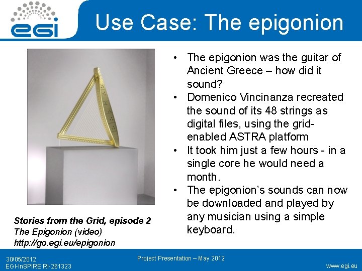 Use Case: The epigonion Stories from the Grid, episode 2 The Epigonion (video) http: