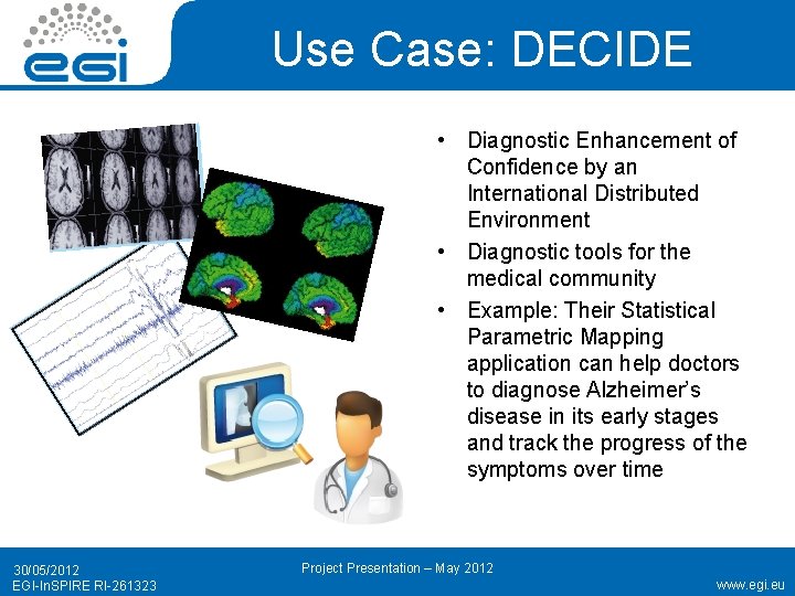 Use Case: DECIDE • Diagnostic Enhancement of Confidence by an International Distributed Environment •
