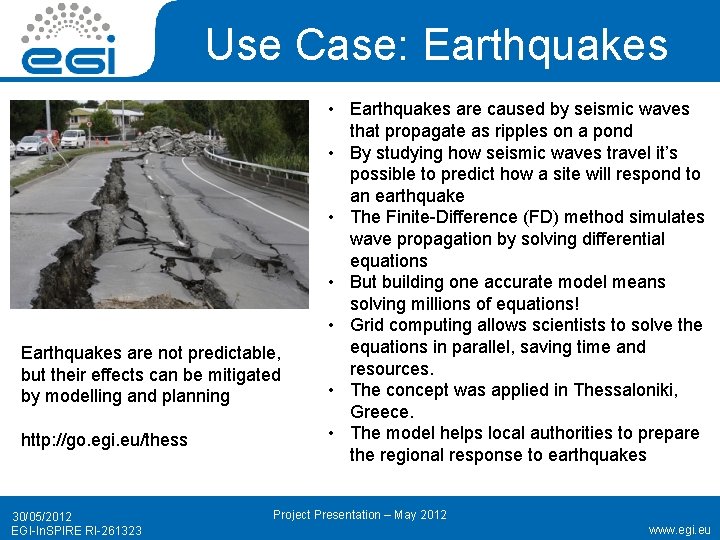Use Case: Earthquakes are not predictable, but their effects can be mitigated by modelling