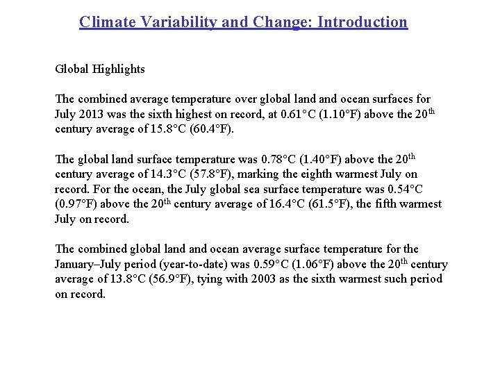 Climate Variability and Change: Introduction Global Highlights The combined average temperature over global land