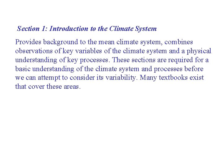  Section 1: Introduction to the Climate System Provides background to the mean climate