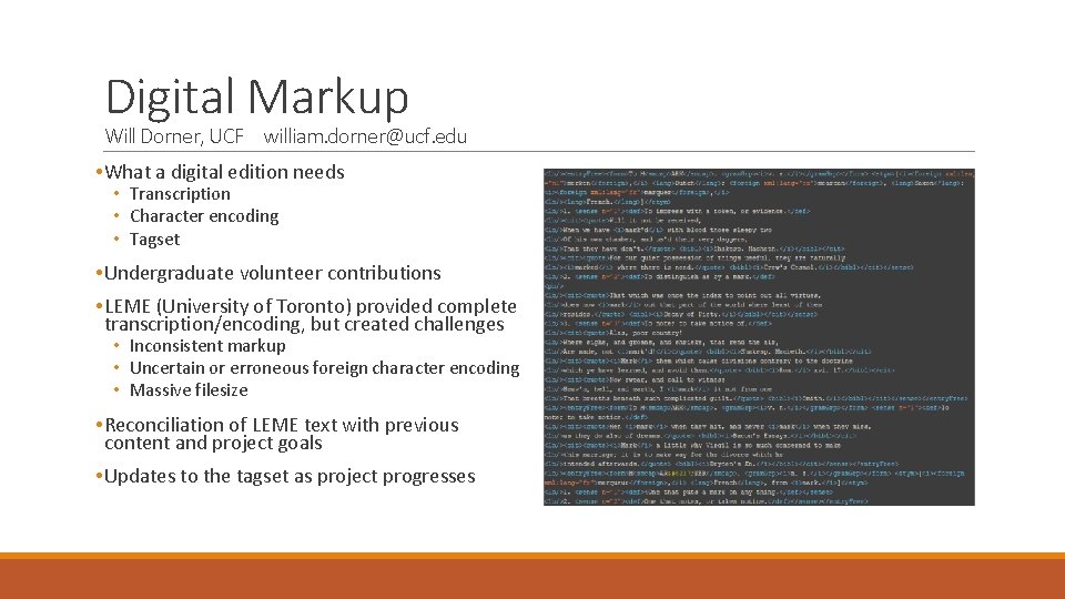 Digital Markup Will Dorner, UCF william. dorner@ucf. edu • What a digital edition needs
