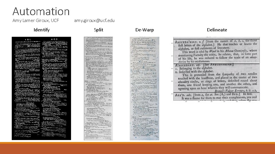 Automation Amy Larner Giroux, UCF Identify amy. giroux@ucf. edu Split De-Warp Delineate 