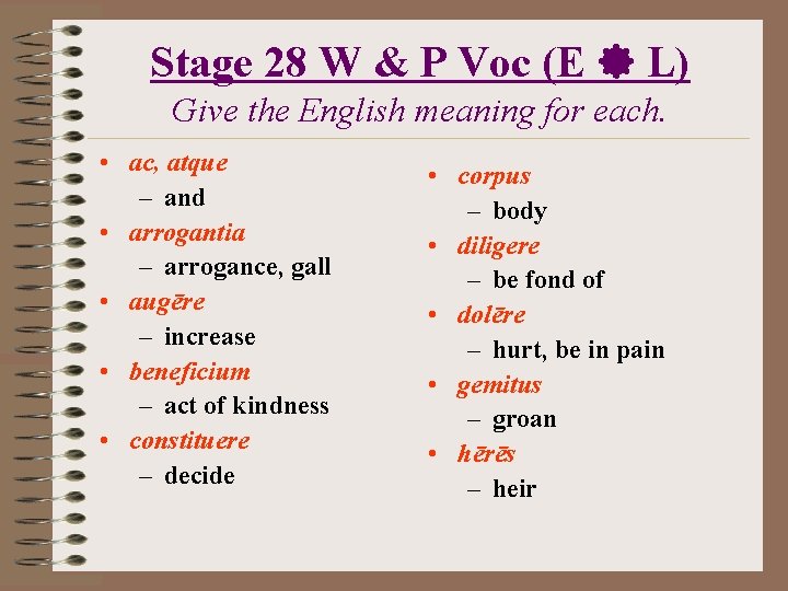 Stage 28 W & P Voc (E L) Give the English meaning for each.
