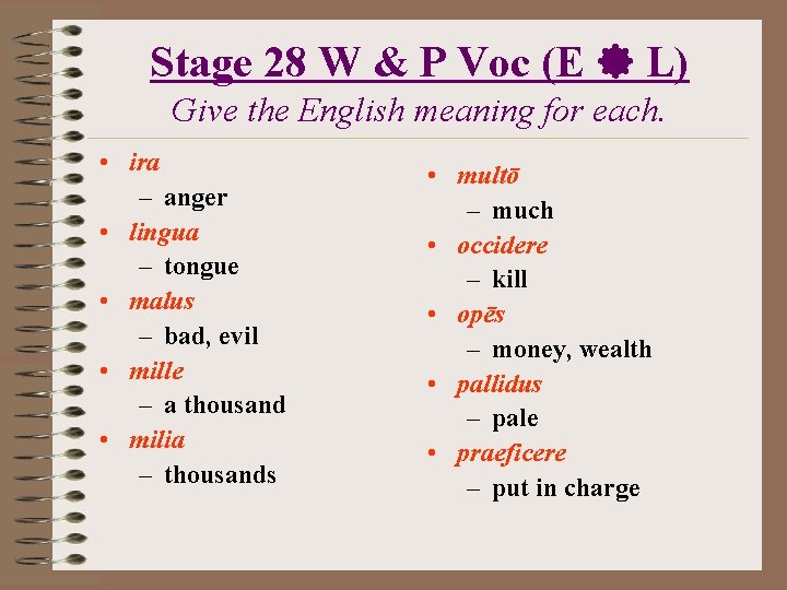 Stage 28 W & P Voc (E L) Give the English meaning for each.