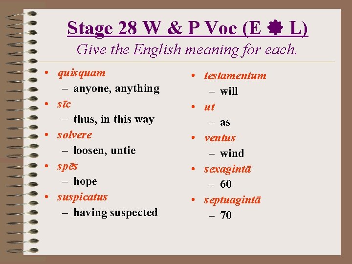 Stage 28 W & P Voc (E L) Give the English meaning for each.