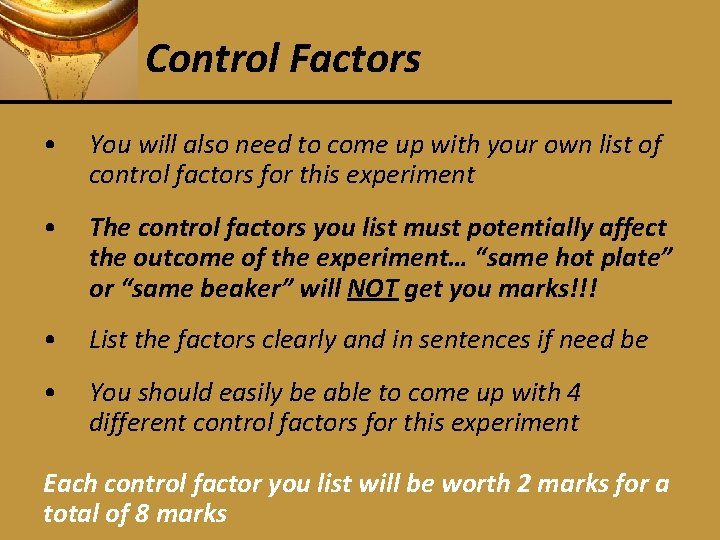 Control Factors • You will also need to come up with your own list