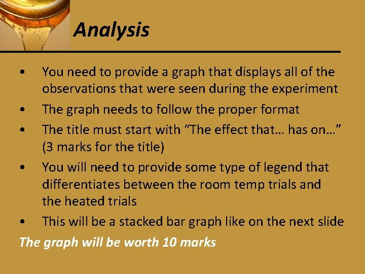 Analysis • You need to provide a graph that displays all of the observations