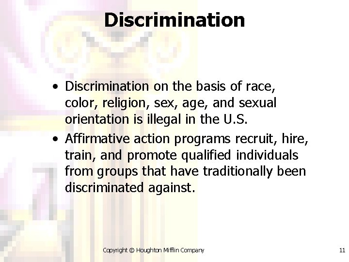 Discrimination • Discrimination on the basis of race, color, religion, sex, age, and sexual