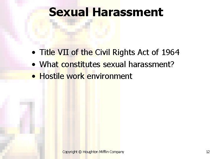 Sexual Harassment • Title VII of the Civil Rights Act of 1964 • What