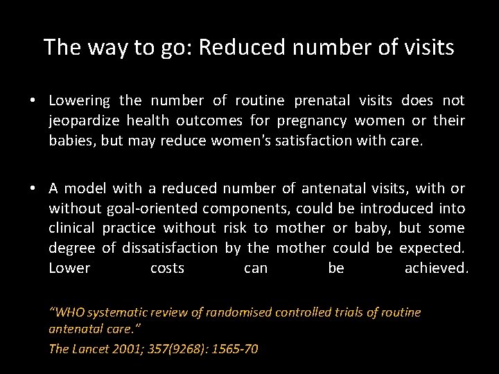 The way to go: Reduced number of visits • Lowering the number of routine