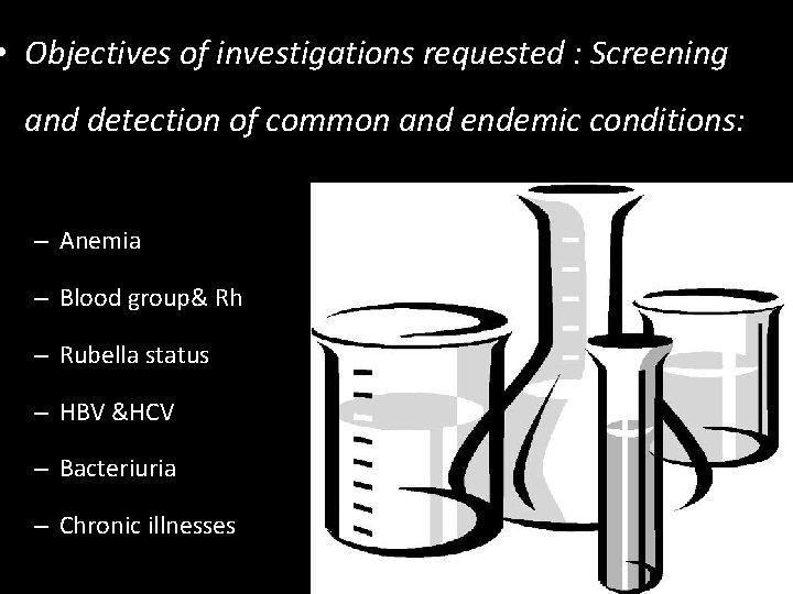  • Objectives of investigations requested : Screening and detection of common and endemic