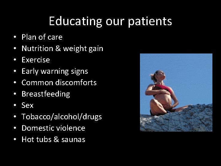 Educating our patients • • • Plan of care Nutrition & weight gain Exercise