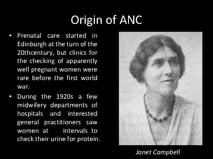 Origin of ANC • Prenatal care started in Edinburgh at the turn of the