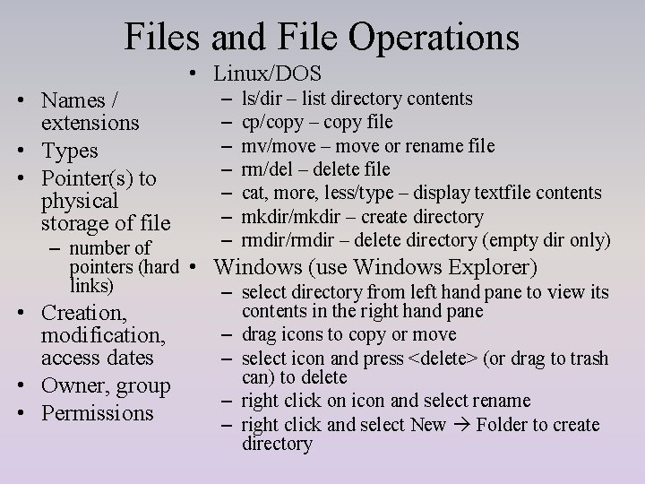 Files and File Operations • Linux/DOS • Names / extensions • Types • Pointer(s)