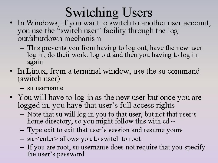 Switching Users • In Windows, if you want to switch to another user account,