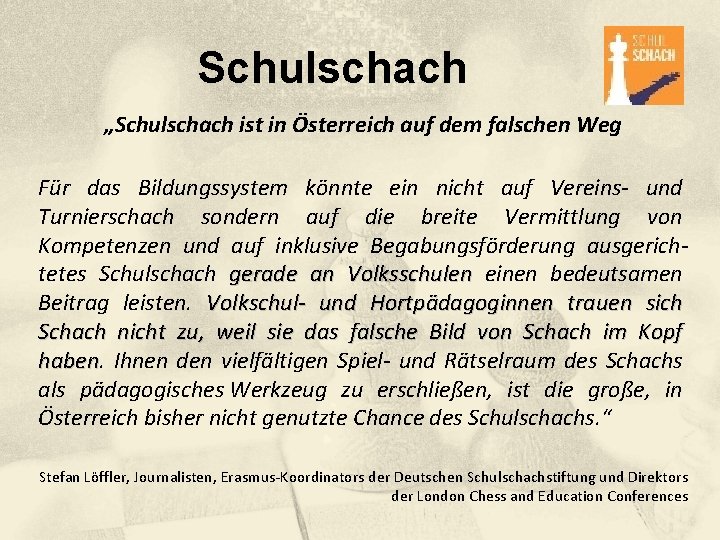 Schulschach „Schulschach ist in Österreich auf dem falschen Weg Für das Bildungssystem könnte ein