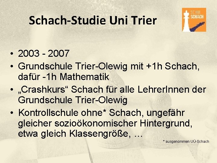 Schach-Studie Uni Trier • 2003 - 2007 • Grundschule Trier-Olewig mit +1 h Schach,