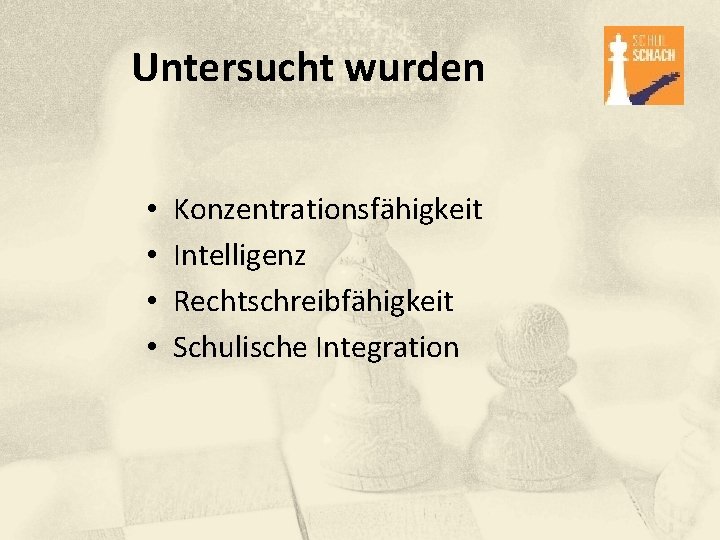 Untersucht wurden • • Konzentrationsfähigkeit Intelligenz Rechtschreibfähigkeit Schulische Integration 