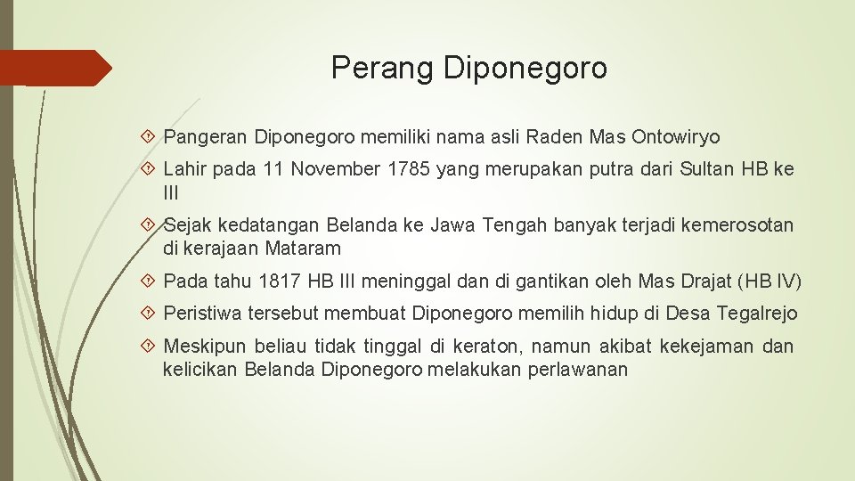Perang Diponegoro Pangeran Diponegoro memiliki nama asli Raden Mas Ontowiryo Lahir pada 11 November