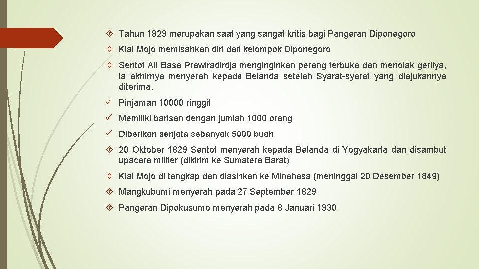  Tahun 1829 merupakan saat yang sangat kritis bagi Pangeran Diponegoro Kiai Mojo memisahkan