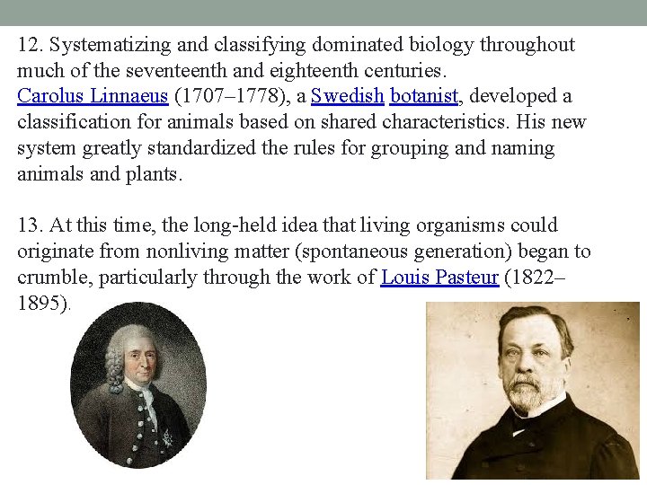 12. Systematizing and classifying dominated biology throughout much of the seventeenth and eighteenth centuries.