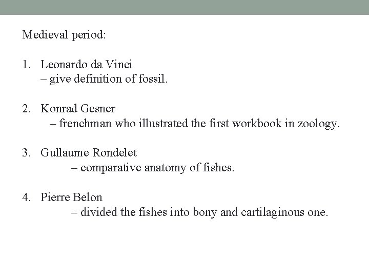 Medieval period: 1. Leonardo da Vinci – give definition of fossil. 2. Konrad Gesner