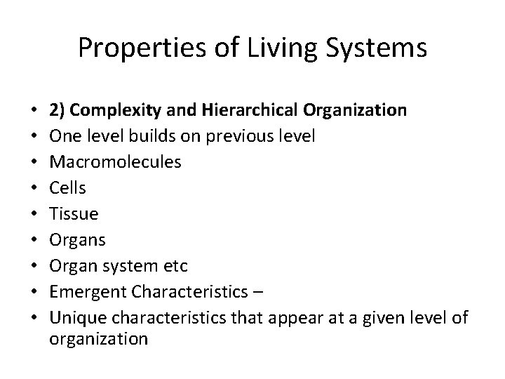 Properties of Living Systems • • • 2) Complexity and Hierarchical Organization One level