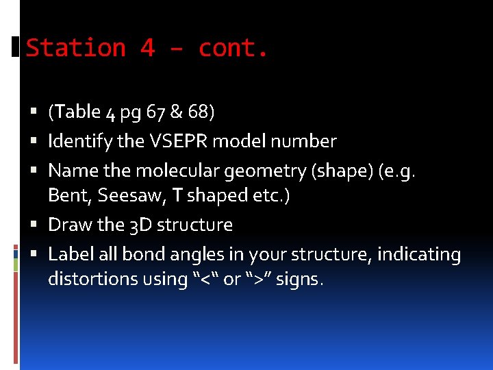 Station 4 – cont. (Table 4 pg 67 & 68) Identify the VSEPR model