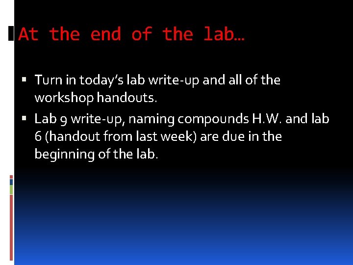 At the end of the lab… Turn in today’s lab write-up and all of