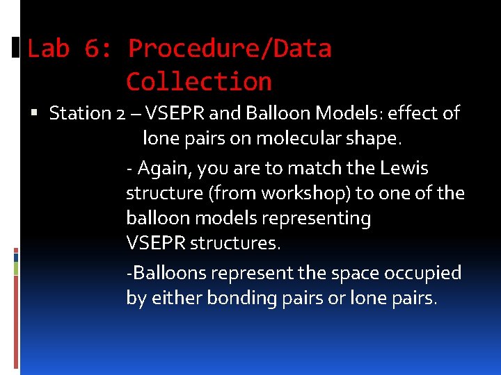 Lab 6: Procedure/Data Collection Station 2 – VSEPR and Balloon Models: effect of lone