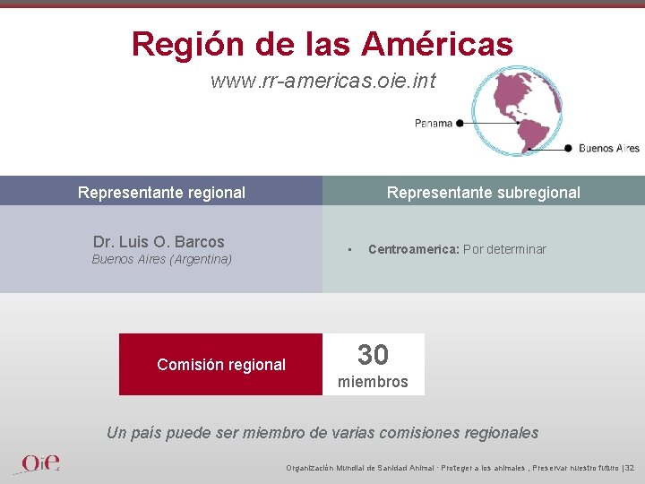 Región de las Américas www. rr-americas. oie. int Representante regional Dr. Luis O. Barcos