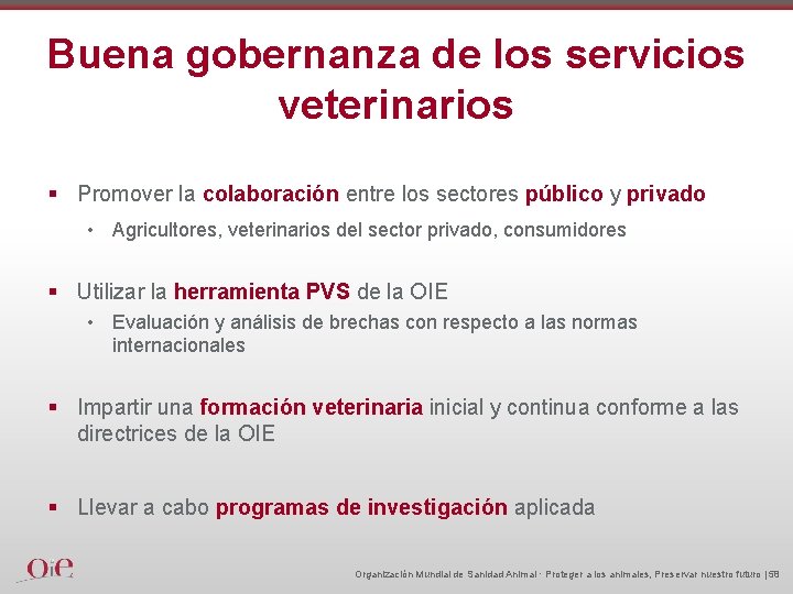 Buena gobernanza de los servicios veterinarios § Promover la colaboración entre los sectores público
