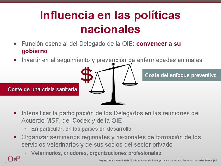 Influencia en las políticas nacionales § Función esencial del Delegado de la OIE: convencer