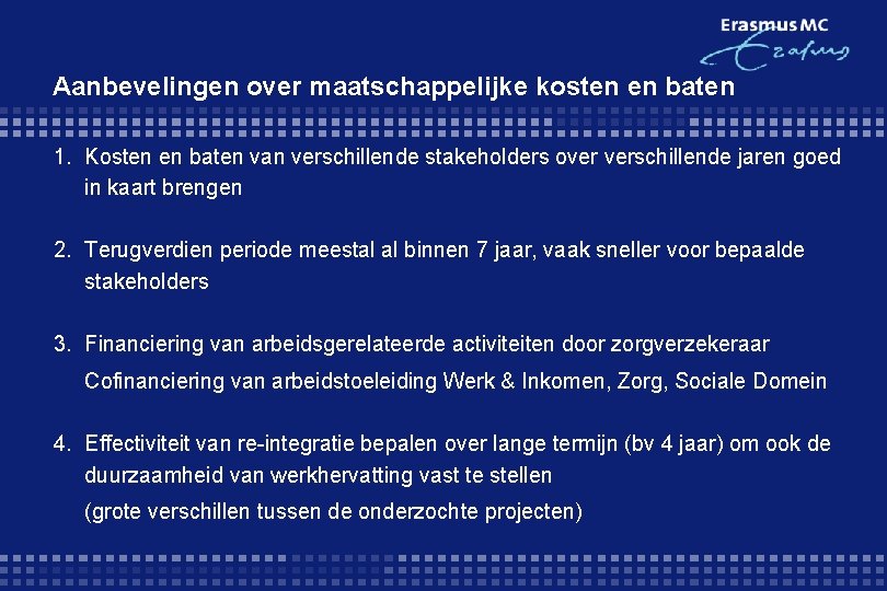 Aanbevelingen over maatschappelijke kosten en baten 1. Kosten en baten van verschillende stakeholders over