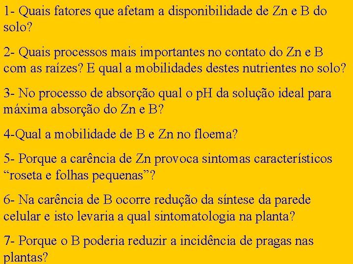 1 - Quais fatores que afetam a disponibilidade de Zn e B do solo?