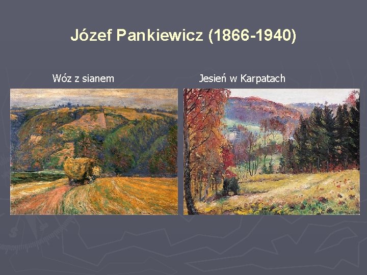 Józef Pankiewicz (1866 -1940) Wóz z sianem Jesień w Karpatach 