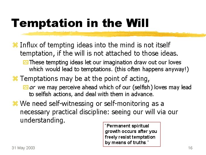 Temptation in the Will z Influx of tempting ideas into the mind is not