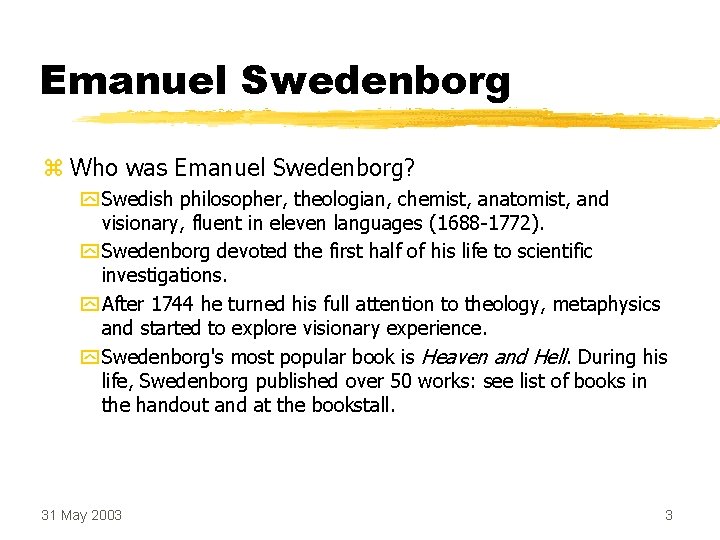 Emanuel Swedenborg z Who was Emanuel Swedenborg? y Swedish philosopher, theologian, chemist, anatomist, and