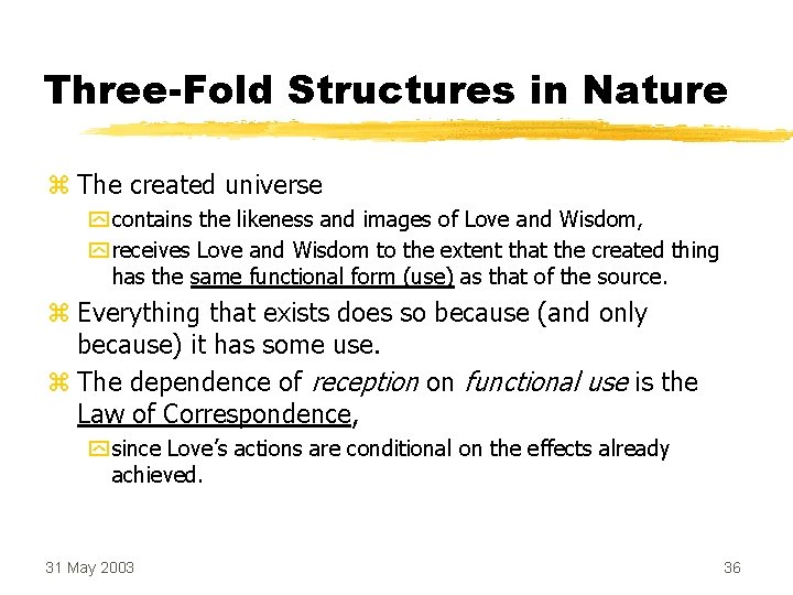 Three-Fold Structures in Nature z The created universe y contains the likeness and images