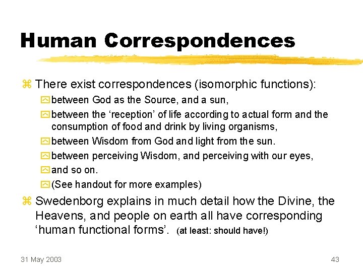 Human Correspondences z There exist correspondences (isomorphic functions): y between God as the Source,