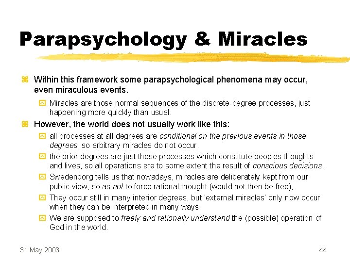 Parapsychology & Miracles z Within this framework some parapsychological phenomena may occur, even miraculous