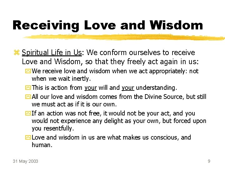 Receiving Love and Wisdom z Spiritual Life in Us: We conform ourselves to receive