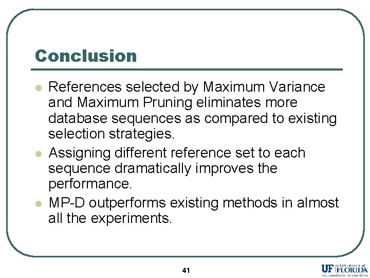 Conclusion l l l References selected by Maximum Variance and Maximum Pruning eliminates more