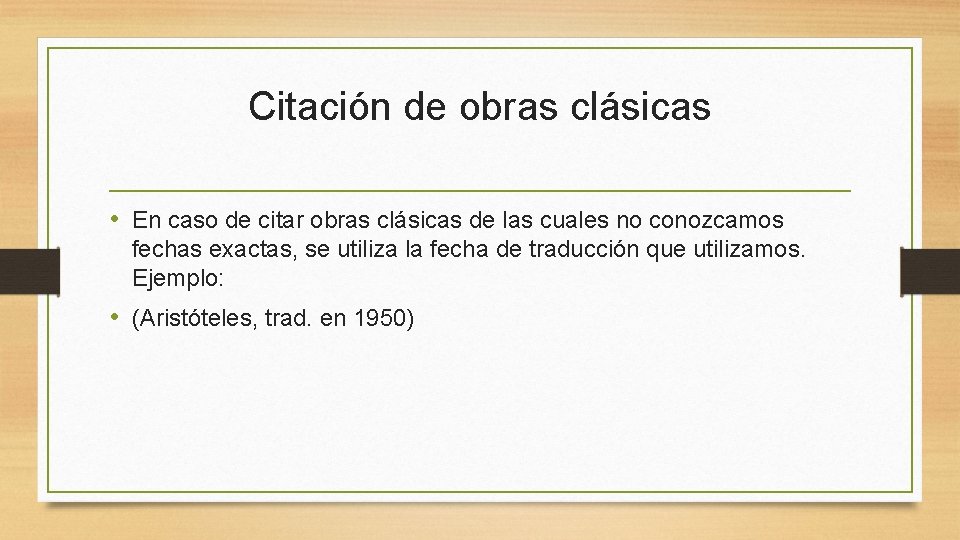 Citación de obras clásicas • En caso de citar obras clásicas de las cuales