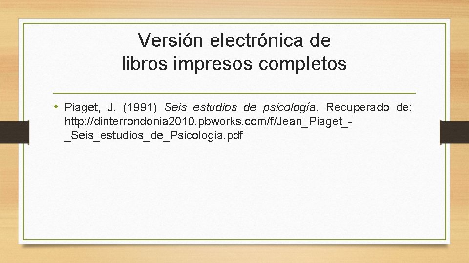 Versión electrónica de libros impresos completos • Piaget, J. (1991) Seis estudios de psicología.