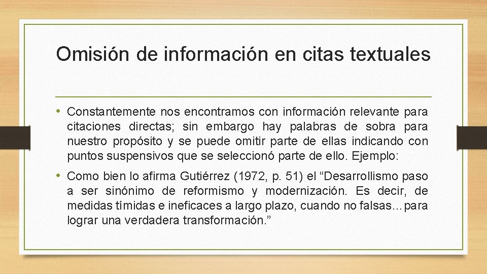 Omisión de información en citas textuales • Constantemente nos encontramos con información relevante para