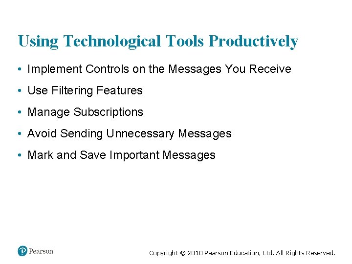 Using Technological Tools Productively • Implement Controls on the Messages You Receive • Use