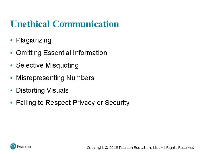 Unethical Communication • Plagiarizing • Omitting Essential Information • Selective Misquoting • Misrepresenting Numbers