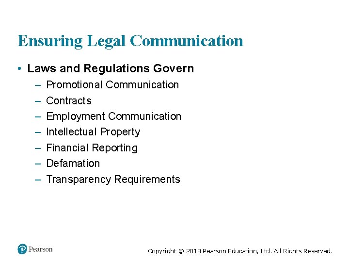 Ensuring Legal Communication • Laws and Regulations Govern – – – – Promotional Communication